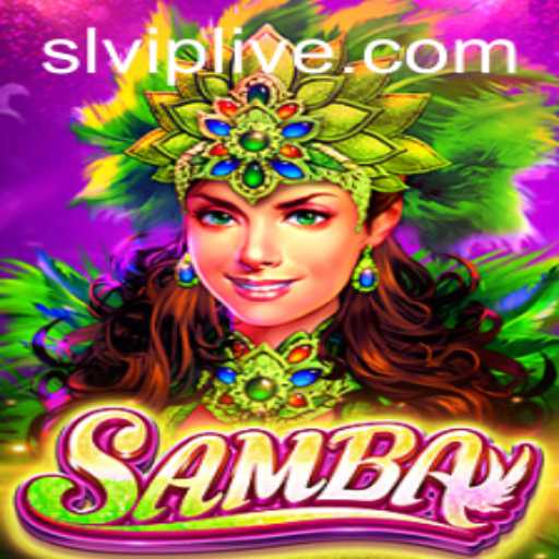 Exploring the Vibrant World of Samba: SLVIP Edition